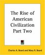 The Rise of American Civilization Part Two