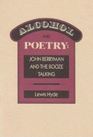 Alcohol and Poetry John Berryman and the Booze Talking