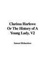 Clarissa Harlowe Or The History of A Young Lady V2
