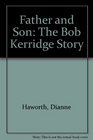 Father and Son The Bob Kerridge Story