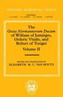 The Gesta Normannorum Ducum of William of Jumieges Orderic Vitalis and Robert of Torigni Books VVIII