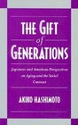 The Gift of Generations  Japanese and American Perspectives on Aging and the Social Contract