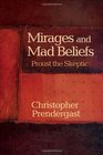 Mirages and Mad Beliefs Proust the Skeptic