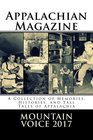 Appalachian Magazine's Mountain Voice 2017 A Collection of Memories Histories and Tall Tales of Appalachia