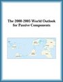 The 20002005 World Outlook for Passive Components