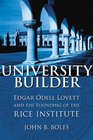 University Builder Edgar Odell Lovett and the Founding of the Rice Institute