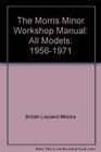 The Morris Minor Workshop Manual All Models