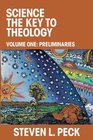 Science the Key to Theology Volume One Preliminaries