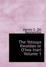 The Yotsuya Kwaidan or O'Iwa Inari Volume 1 Tales of the Tokugawa