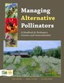 Managing Alternative Pollinators A Handbook for Beekeepers Growers and Conservationists