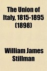 The Union of Italy 18151895