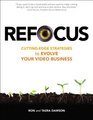 Refocus CuttingEdge Strategies to Evolve Your Video Business