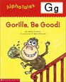 Gorilla Be Good