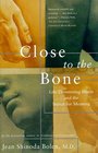 Close to the Bone Life Threatening Illness and the Search for Meaning