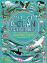 Atlas of Ocean Adventures A Collection of Natural Wonders Marine Marvels and Undersea Antics from Across the Globe