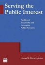 Serving the Public Interest Profiles of Successful and Innovative Public Servants
