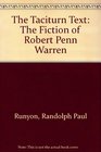 The Taciturn Text The Fiction of Robert Penn Warren