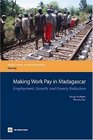 Making Work Pay in Madagascar Employment Growth and Poverty Reduction