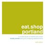 eatshop portland A Curated Guide of Inspired and Unique Locally Owned Eating and Shopping Establishments