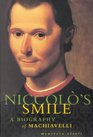 NICCOLO'S SMILE A BIOGRAPHY OF MACHIAVELLI