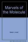 Marvels of the Molecule