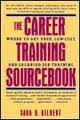 Career Training Sourcebook Where to Get Free LowCost and Salaried Job Training