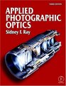 Applied Photographic Optics Third Edition