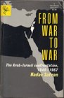 From War to War The ArabIsraeli Confrontation 19481967 A Study of the Conflict from the Perspective of Coercion in the Context of InterArab and