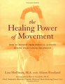 The Healing Power of Movement How to Benefit from Physical Activity During Your Cancer Treatment