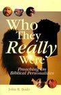 Who They Really Were Preaching on Biblical Personalities