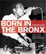 Born in the Bronx A Visual Record of the Early Days of Hip Hop