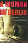 A Woman in Berlin Eight Weeks in the Conquered City A Diary