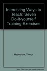 Interesting Ways to Teach Seven Doityourself Training Exercises