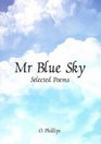 Mr Blue Sky Selected Poems