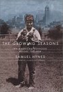 The Growing Seasons An American Boyhood Before the War
