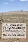 A Long Way From Nowhere A Couple's Journey on the Continental Divide Trail