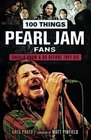 100 Things Pearl Jam Fans Should Know  Do Before They Die