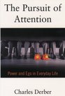 The Pursuit of Attention Power and Ego in Everyday Life