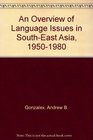 An Overview of Language Issues in SouthEast Asia 19501980