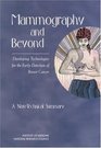 Mammography and Beyond Developing Technologies for the Early Detection of Breast Cancer A NonTechnical Summary