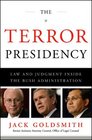 The Terror Presidency Law and Judgment Inside the Bush Administration