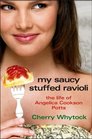 My Saucy Stuffed Ravioli  The Life of Angelica Cookson Potts