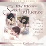 My Mom's Sweet Influence The Heritage of a Faithful Mother