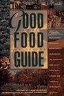 The Good Food Guide: Discover the Finest, Freshest Foods Grown and Harvested in the Northwest