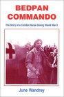 Bedpan Commando The Story of a Combat Nurse During World War II