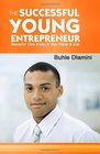 The Successful Young Entrepreneur Become One Even If You Have A Job