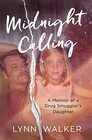 Midnight Calling A Memoir of a Drug Smuggler's Daughter