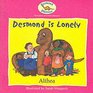 Desmond is Lonely