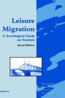 Leisure Migration A Sociological Study on Tourism