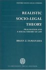Realistic SocioLegal Theory Pragmatism and a Social Theory of Law